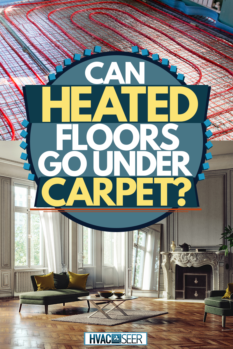 A contour layout of a heat insulated flooring with control panels attached on the walls, Can Heated Floors Go Under Carpet?