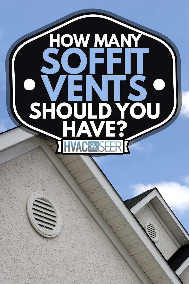 Close up of roof peaks and soffit vents, How Many Soffit Vents Should You Have?