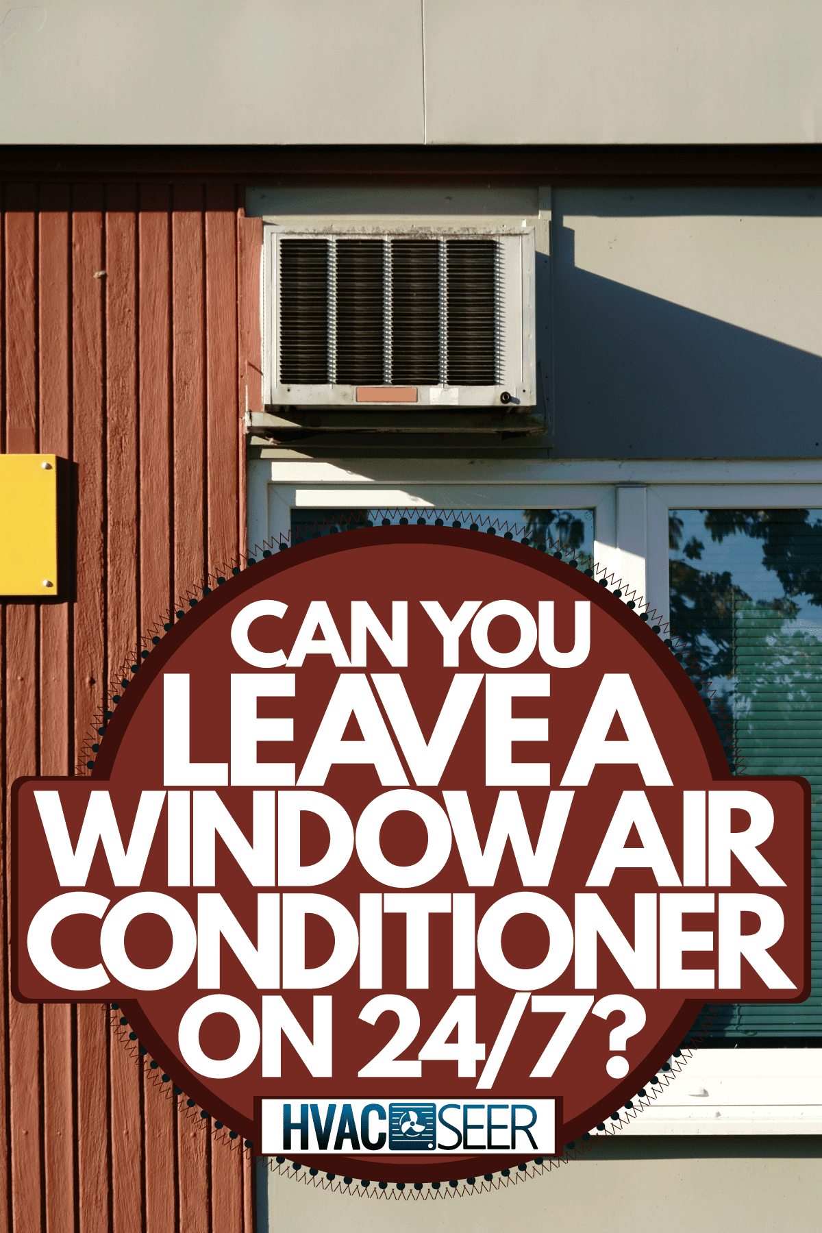 Exterior of a wooden barrack with a sliding window and an air conditioning unit, Can You Leave A Window Air Conditioner On 24/7?