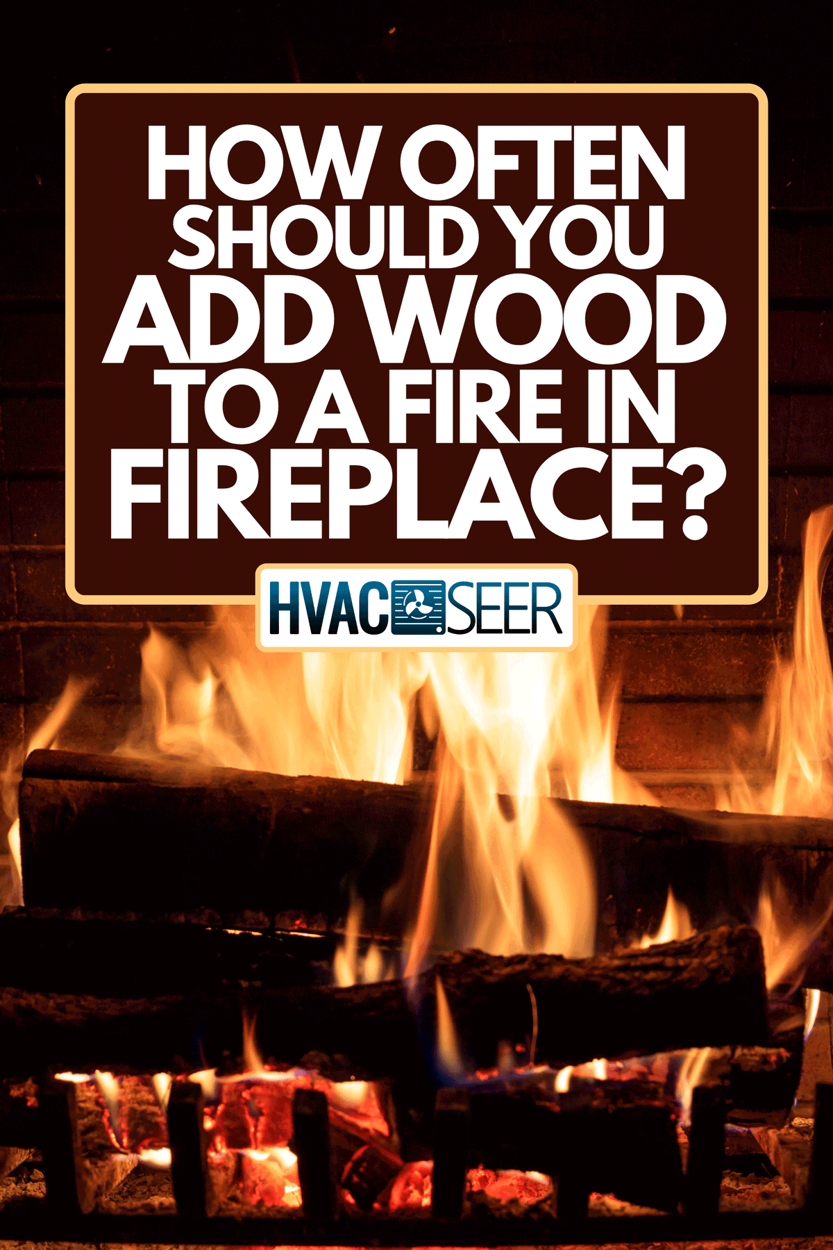 A burning wood on a fireplace, How Often Should You Add Wood To A Fire In Fireplace?