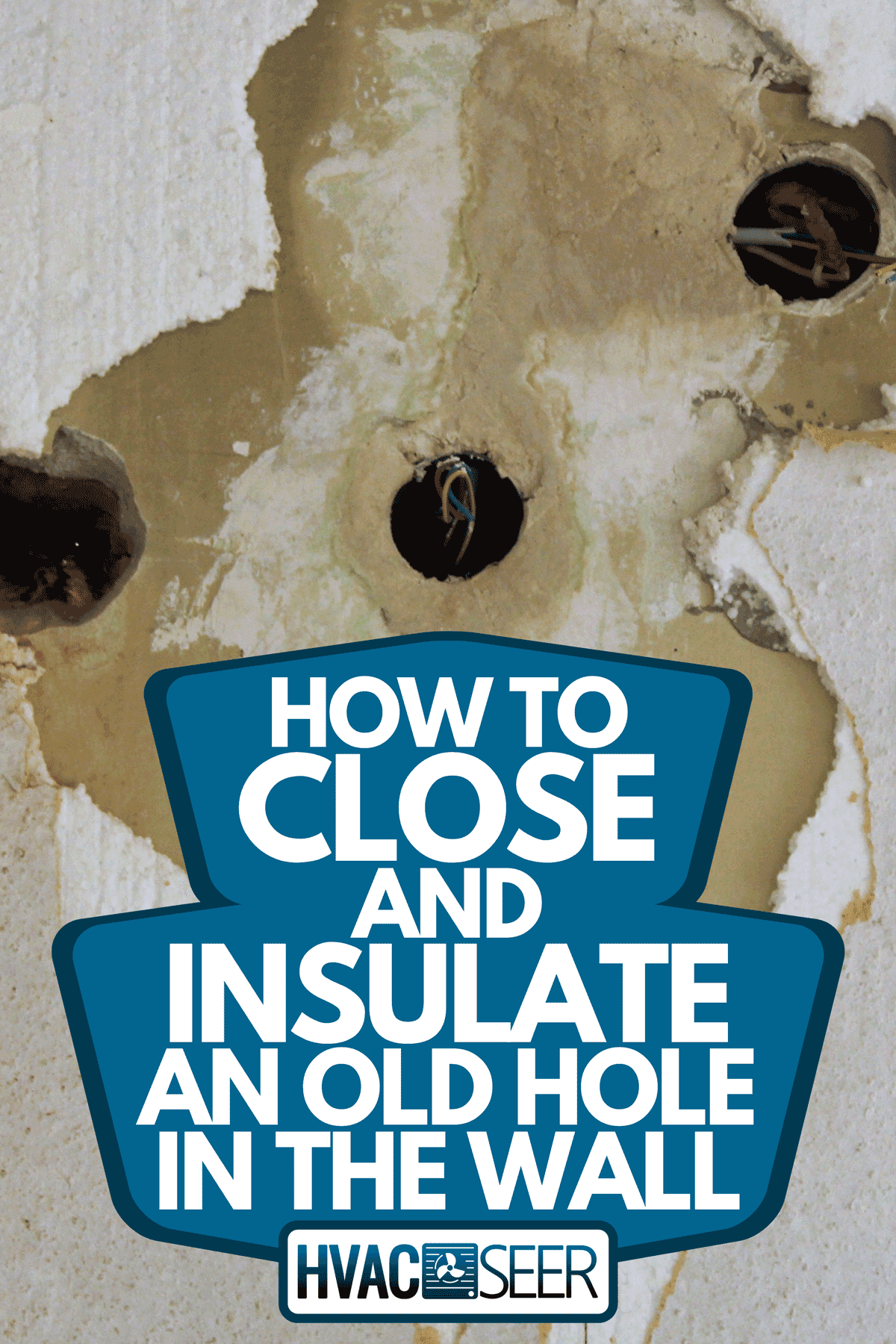 A building wall in bad condition, How To Close And Insulate An Old Hole In The Wall