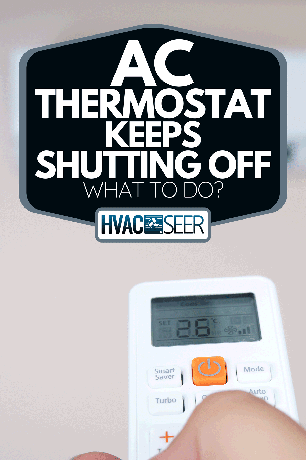 AC Thermostat Keeps Shutting Off — What To Do? - HVACseer.com