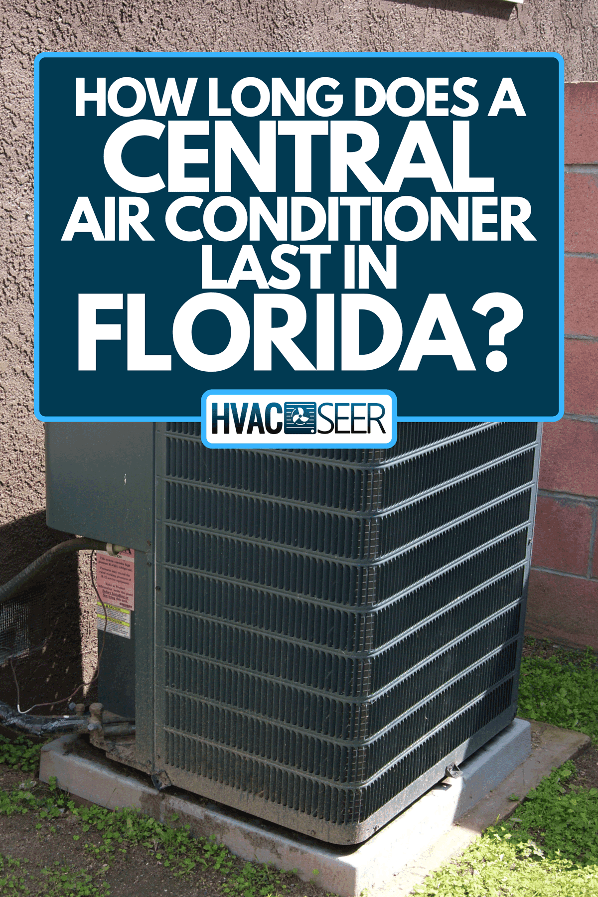 An air conditioner outside of house, How Long Does A Central Air Conditioner Last In Florida?