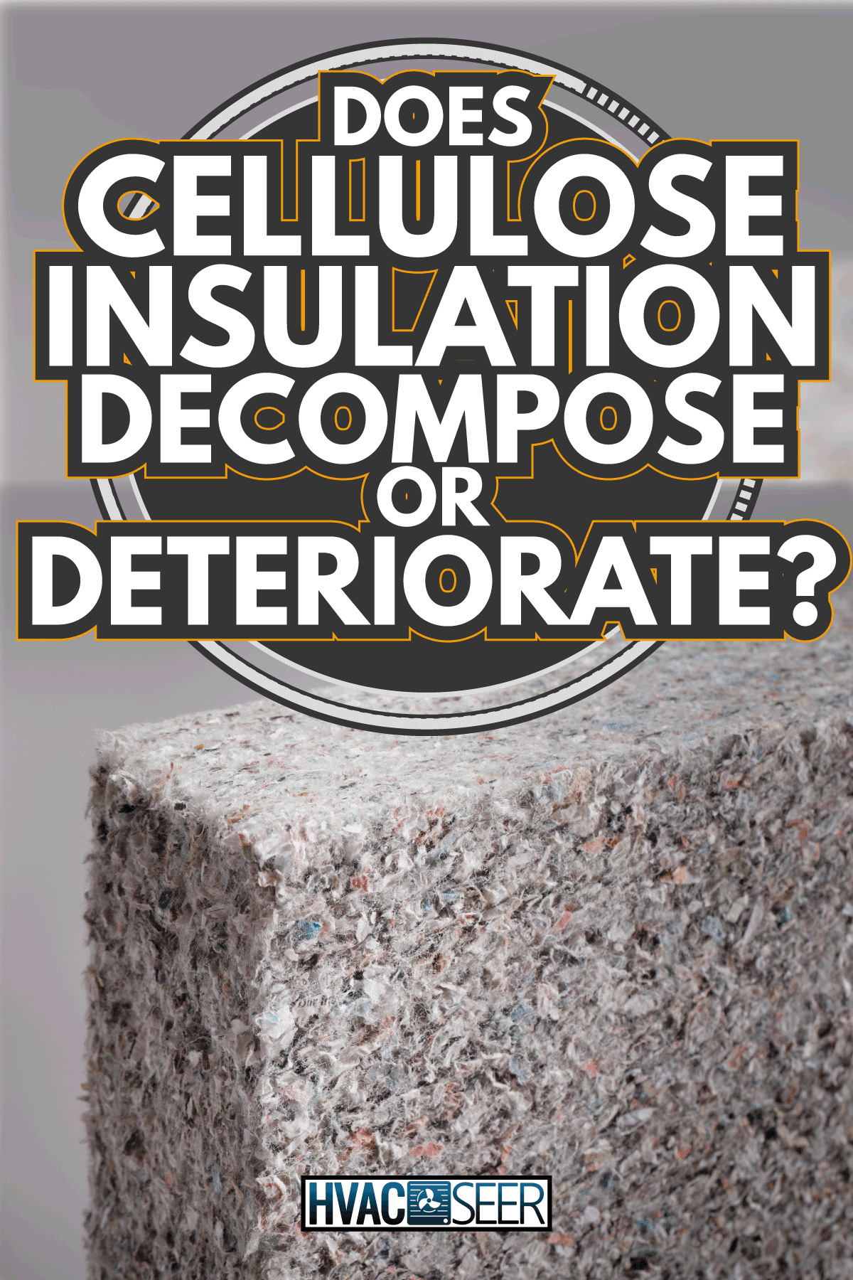 a brick of cellulose insulation material against a gray background. Does Cellulose Insulation Decompose Or Deteriorate
