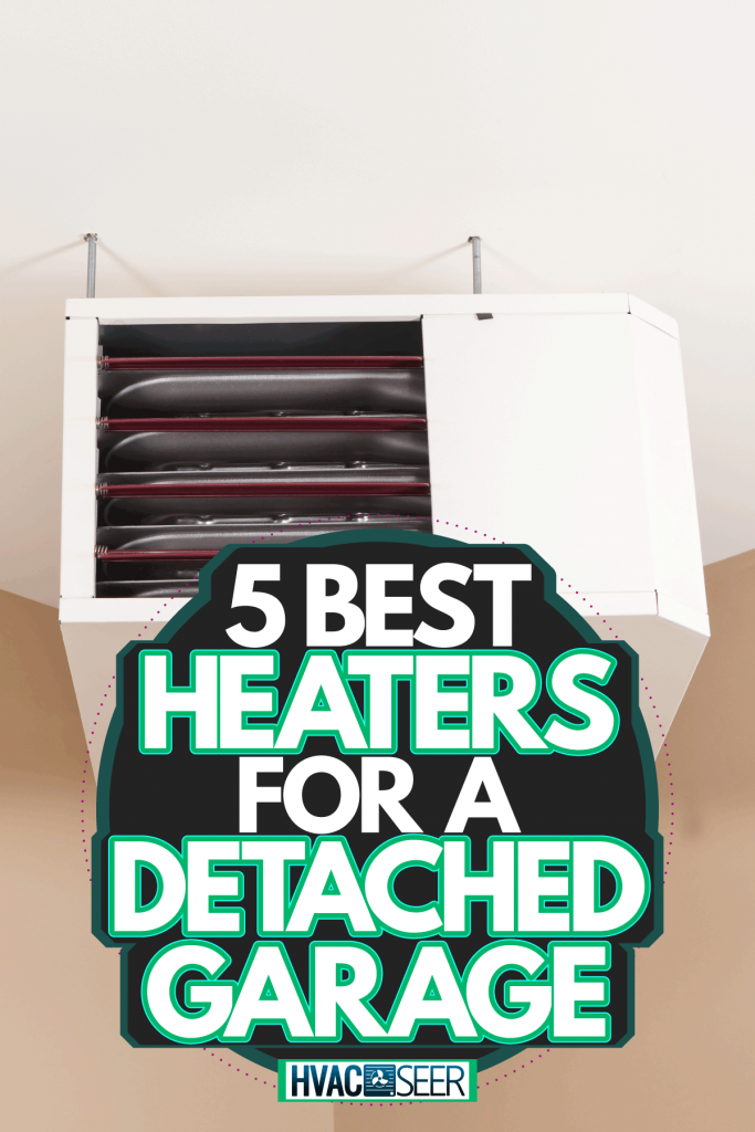 A hanging industrial fan heater inside the garage, 5 Best Heaters For A Detached Garage
