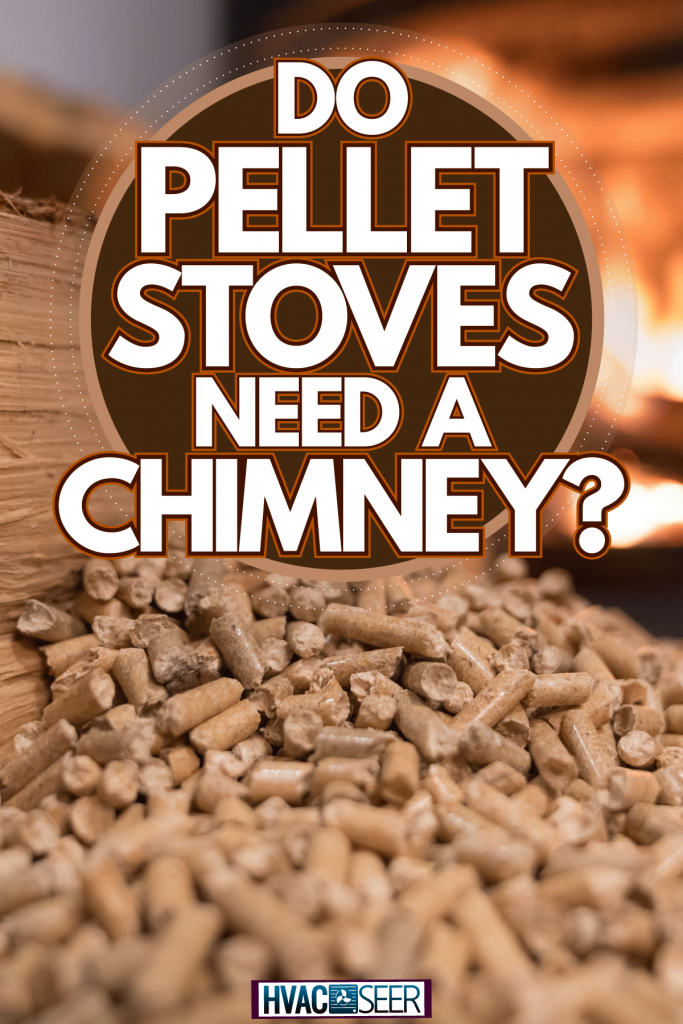 Up close photo of wooden pellets, Do Pellet Stoves Need A Chimney?