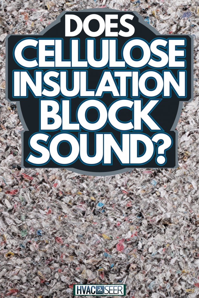 Cellulose insulation photographed up close, Does Cellulose Insulation Block Sound?