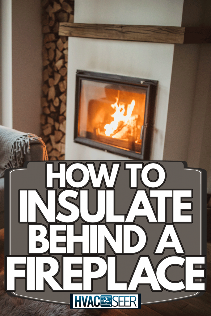 How To Insulate Behind A Fireplace, Gas Fireplace Insert Insulation