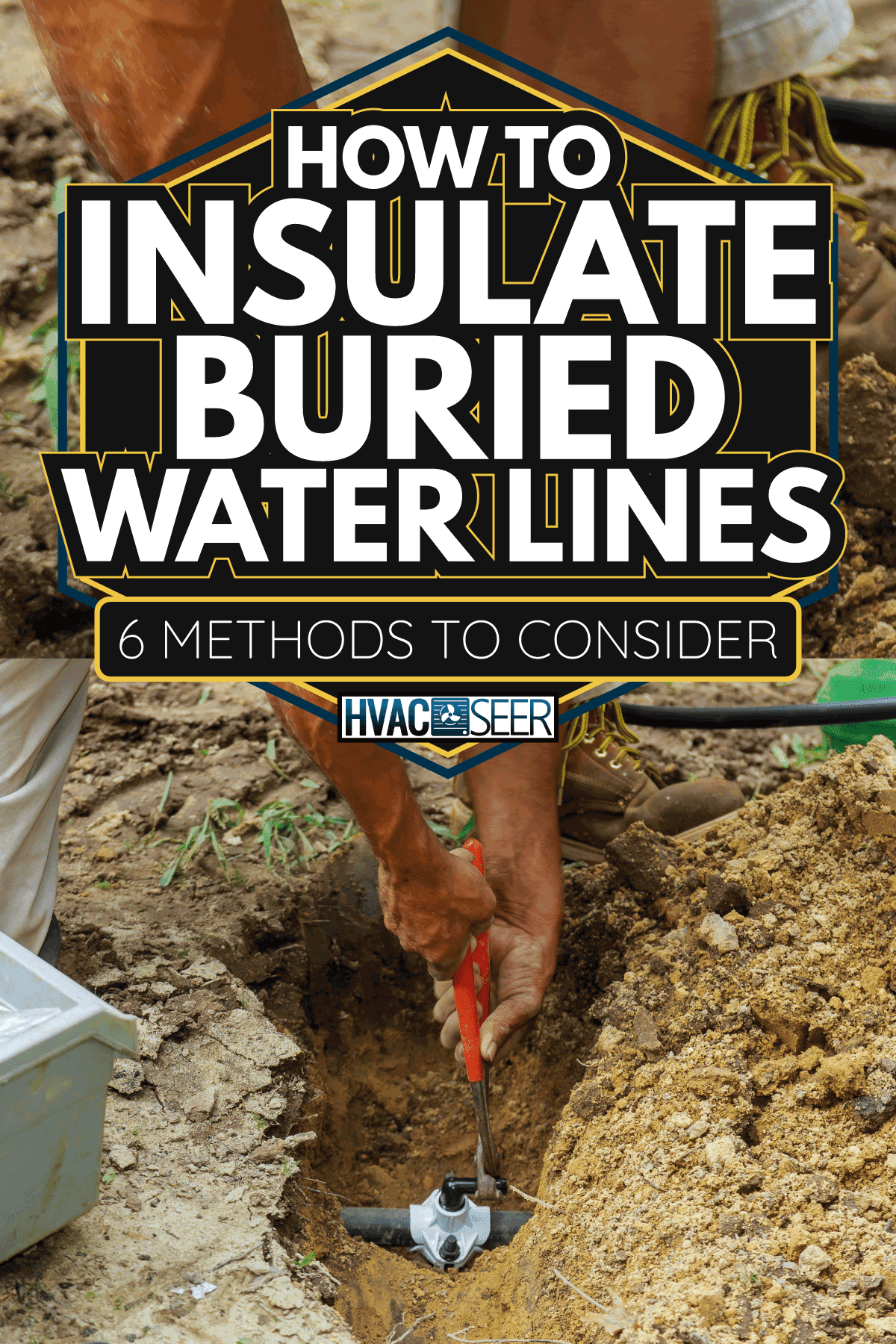 Underground Sprinkler System to Water the Yard Man Working with Pipes in Ground. How To Insulate Buried Water Lines—6 Methods To Consider