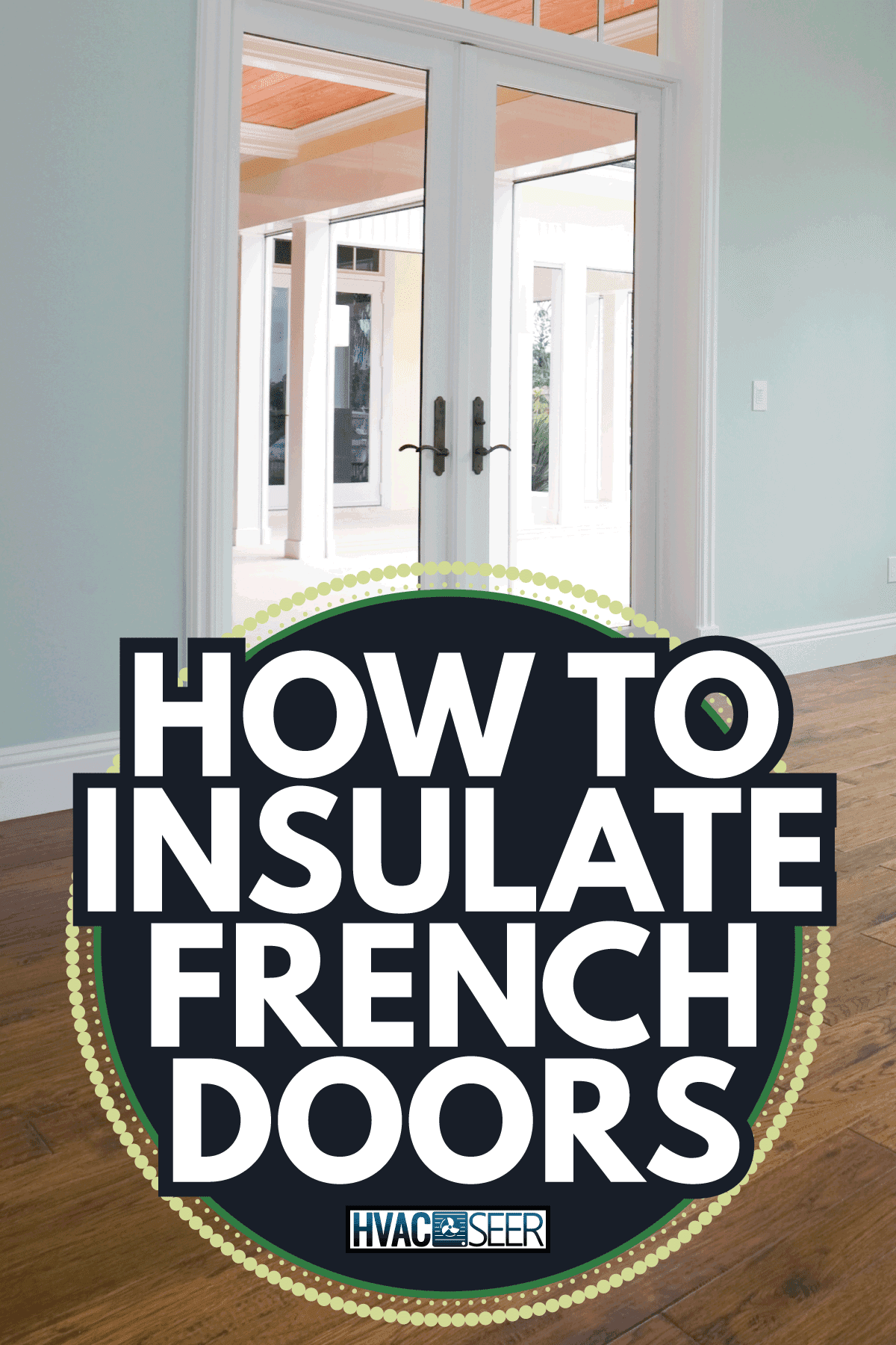 A bedroom overlooking a waterway in this estate home. How To Insulate French Doors