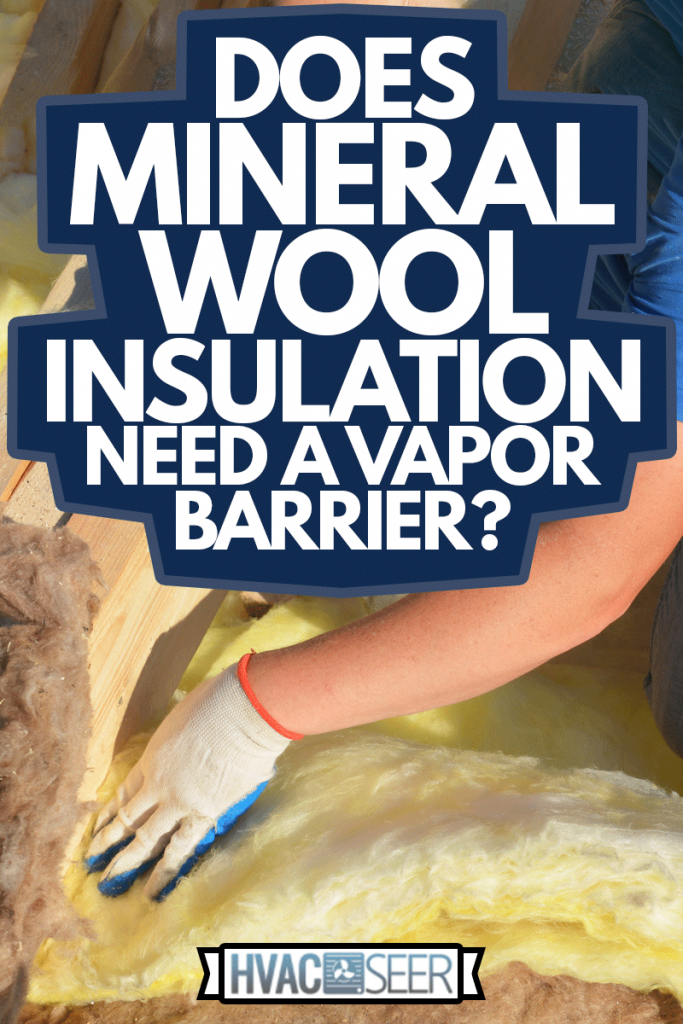 Close up on insulation layers of mineral wool insulation, Does Mineral Wool Insulation Need A Vapor Barrier?