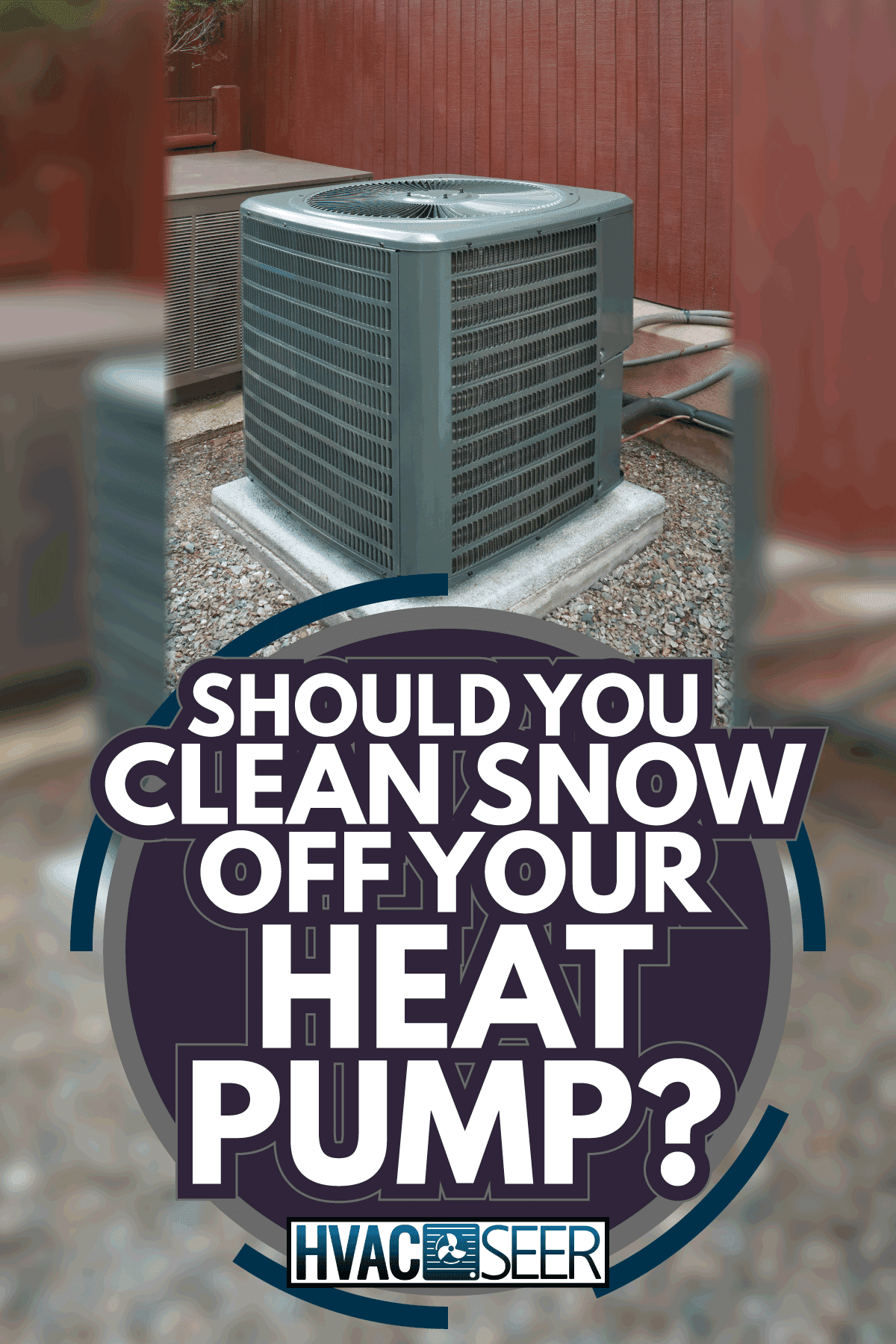 Heat pump and ac unit used to cool or heat a house. Should You Clean Snow Off Your Heat Pump