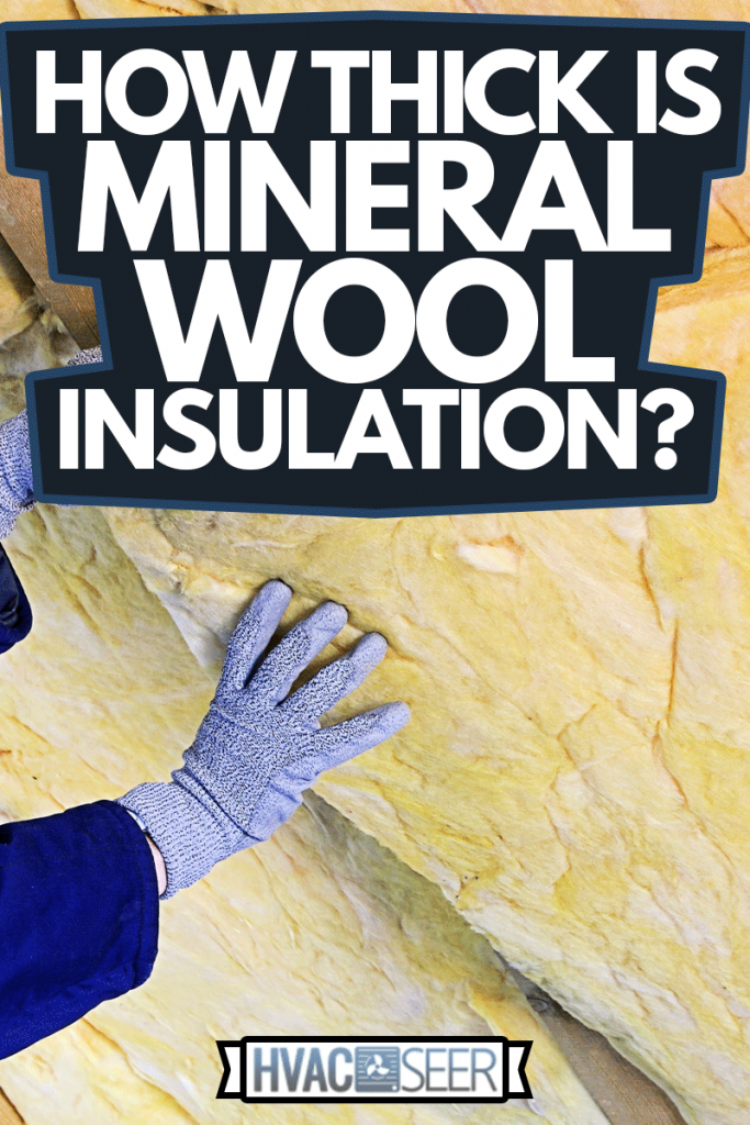 mineral rock wool insulation, How Thick Is Mineral Wool Insulation?