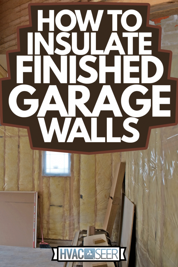 Insulated garage attached to new single family residence, How To Insulate Finished Garage Walls