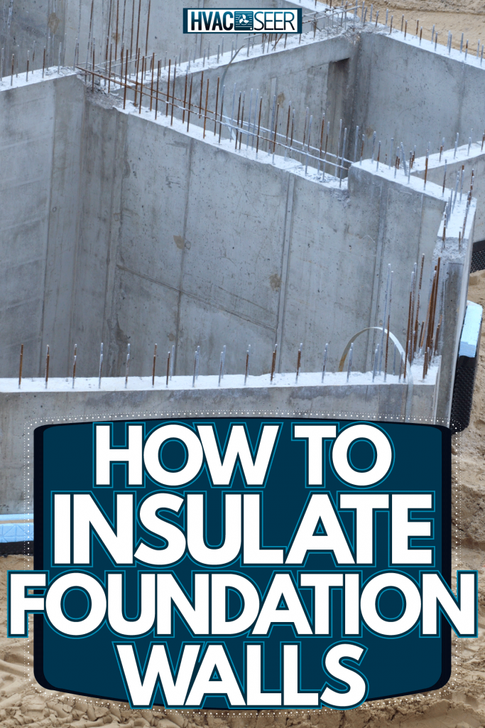A house foundation with rebars sticking out for the upper slab layer of the house, How To Insulate Foundation Walls
