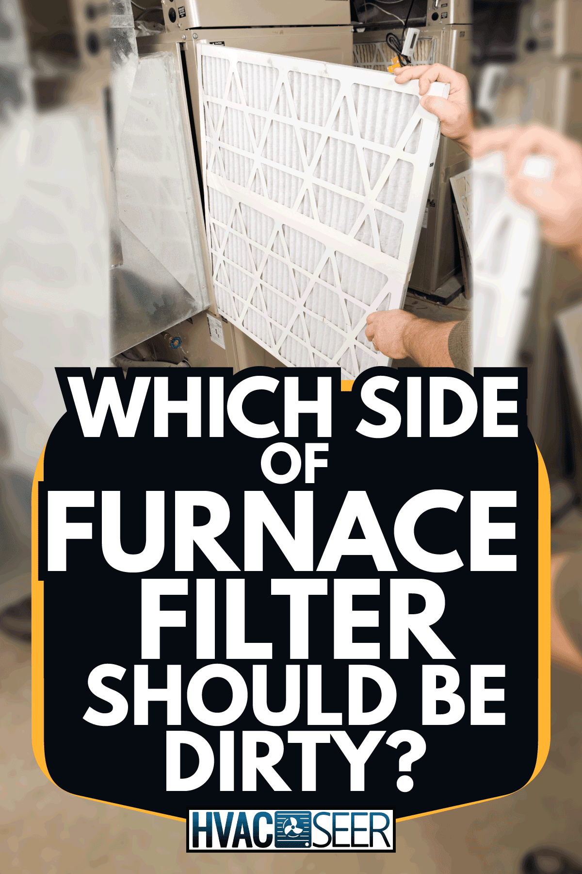 Male Hands Change Large Pleated Furnace Air Filter. Which Side Of Furnace Filter Should Be Dirty