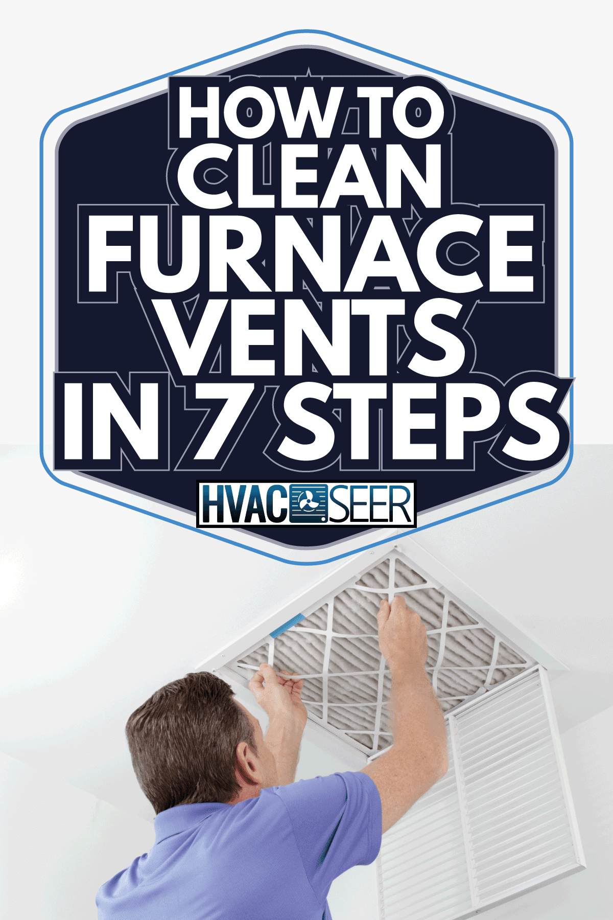 Person Removing Ceiling Air Filter. How To Clean Furnace Vents In 7 Steps