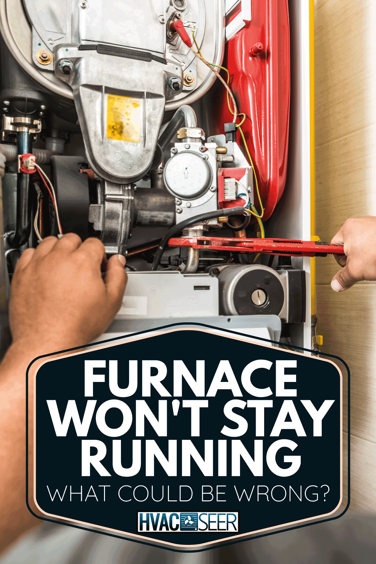 Repairman servicing or repairing furnace. Furnace Won't Stay Running - What Could Be Wrong