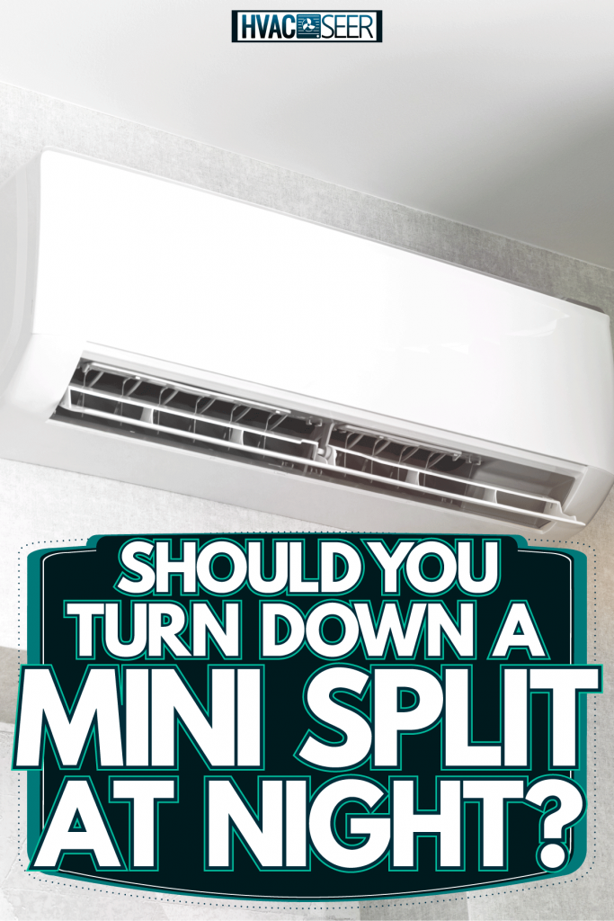 A mini split system installed in the living room, Should You Turn Down A Mini Split At Night?