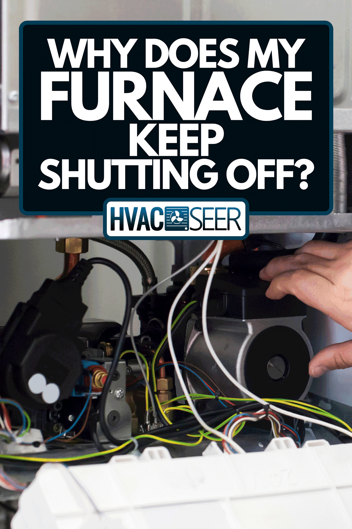 Technician servicing furnace system, Why Does My Furnace Keep Shutting Off?