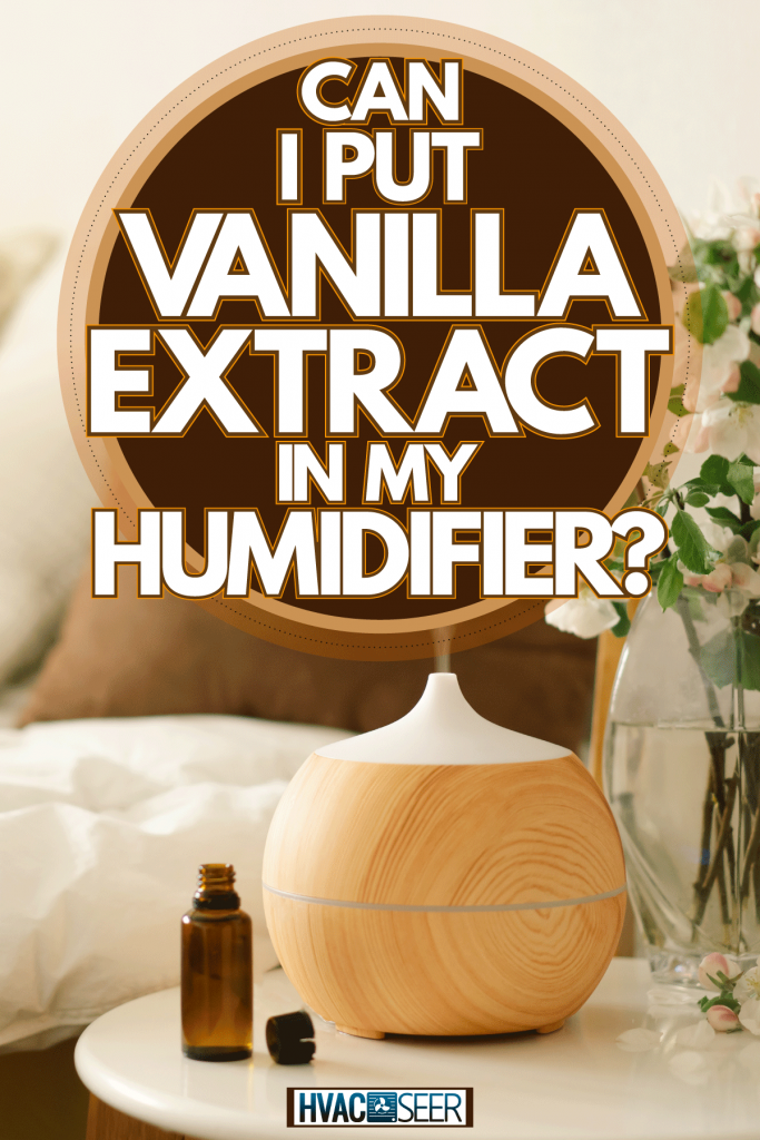 A wooden covered humidifier placed on the bedside table, Can I Put Vanilla Extract In My Humidifier?