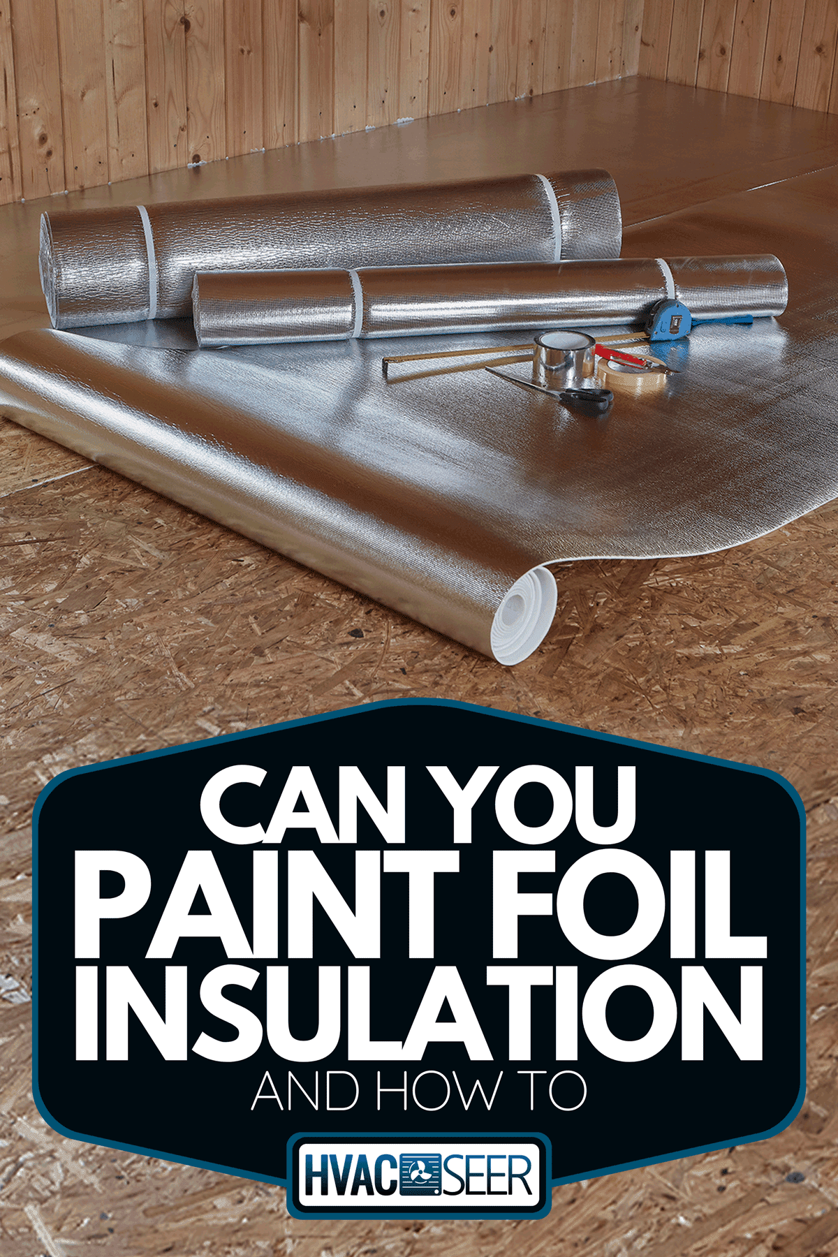 A covering thermal insulation in the room of the country house, Can You Paint Foil Insulation [And How To]