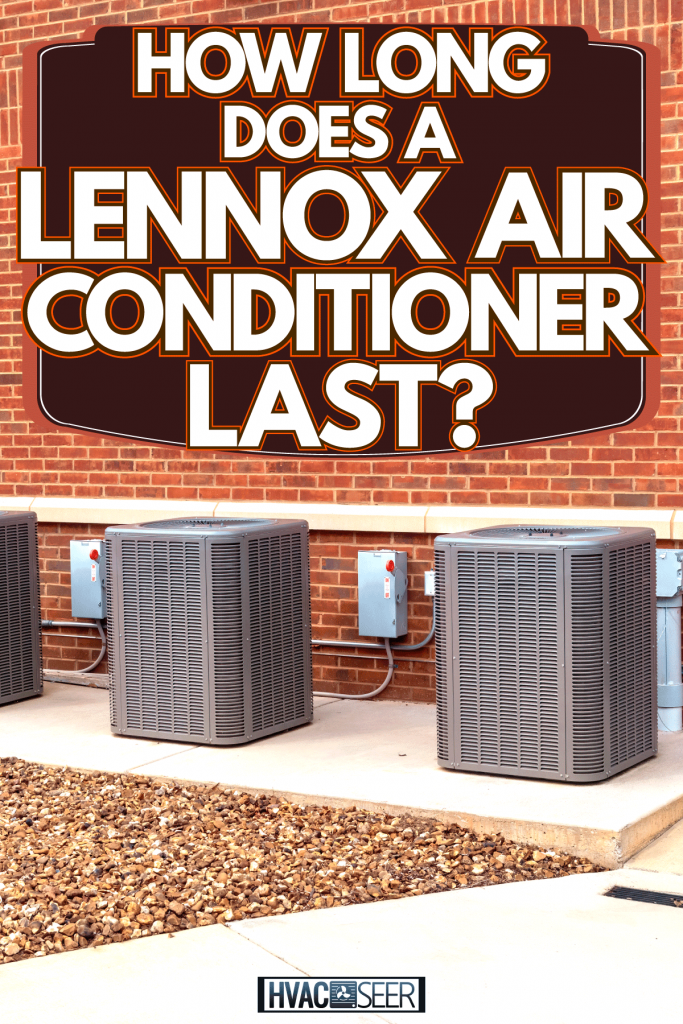 A huge brick walled house with three air conditioning units outside, How Long Does A Lennox Air Conditioner Last?