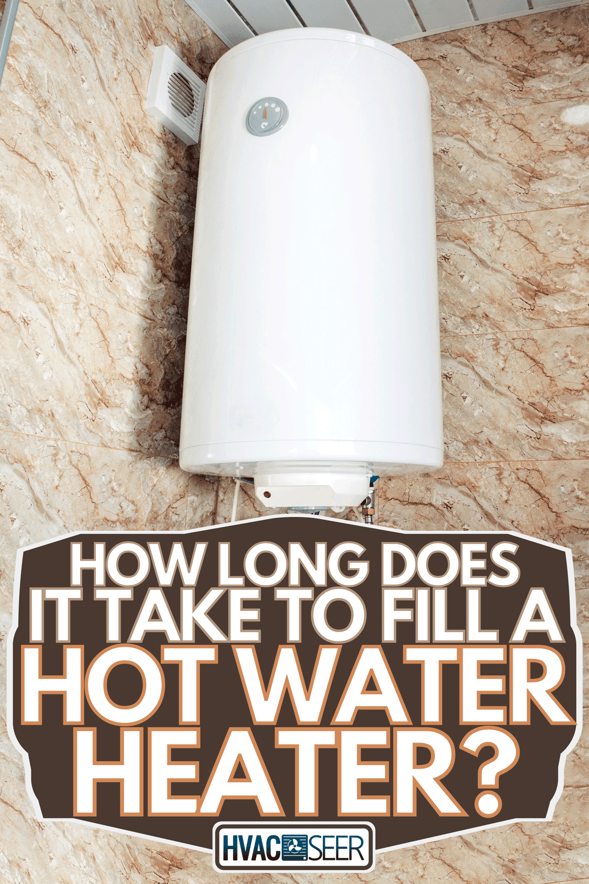 A hot water boiler tank in bathroom, How Long Does It Take To Fill A Hot Water Heater?