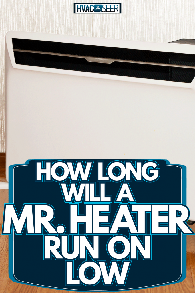 A white portable heater inside the living room, How Long Will A Mr. Heater Run On Low?