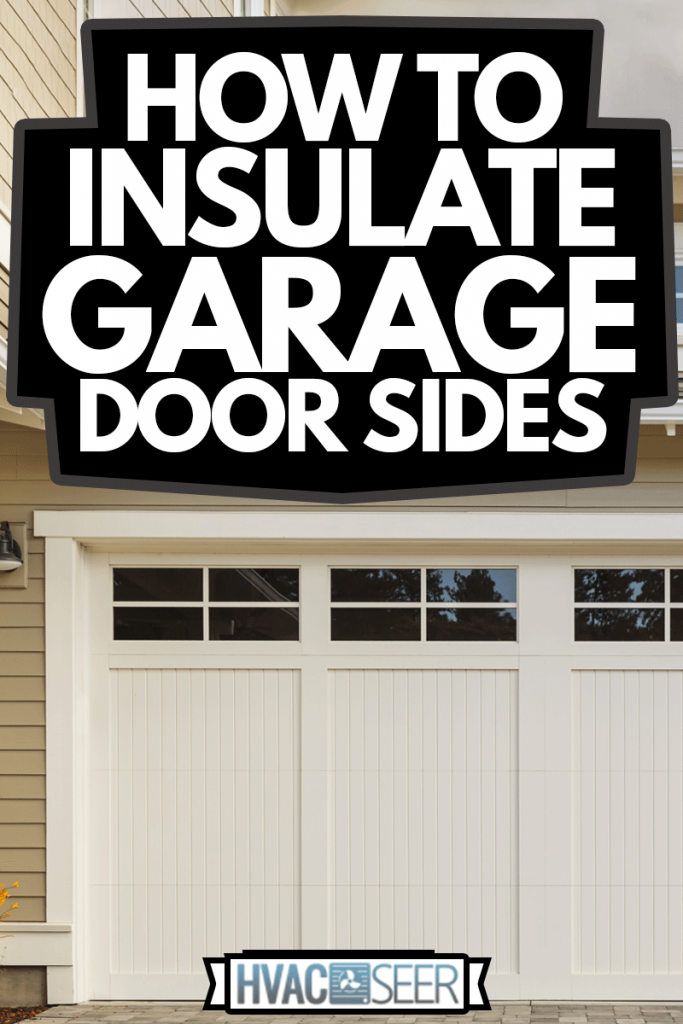 White garage door with a driveway made with brick, How To Insulate Garage Door Sides