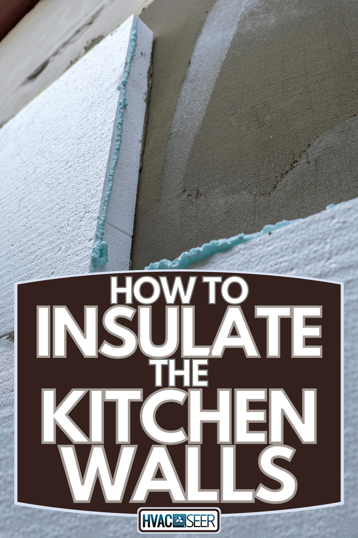 Installation of styrofoam insulation sheets on house facade wall for thermal protection, How To Insulate The Kitchen Walls