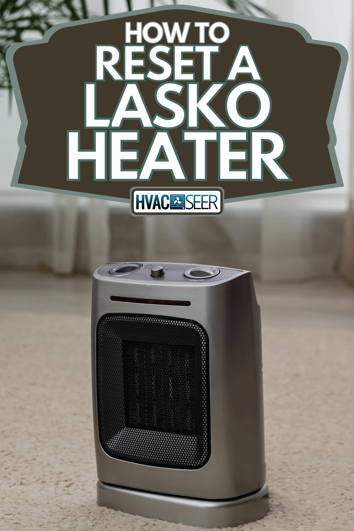 Halogen heater in the floor of the house, How To Reset A Lasko Heater