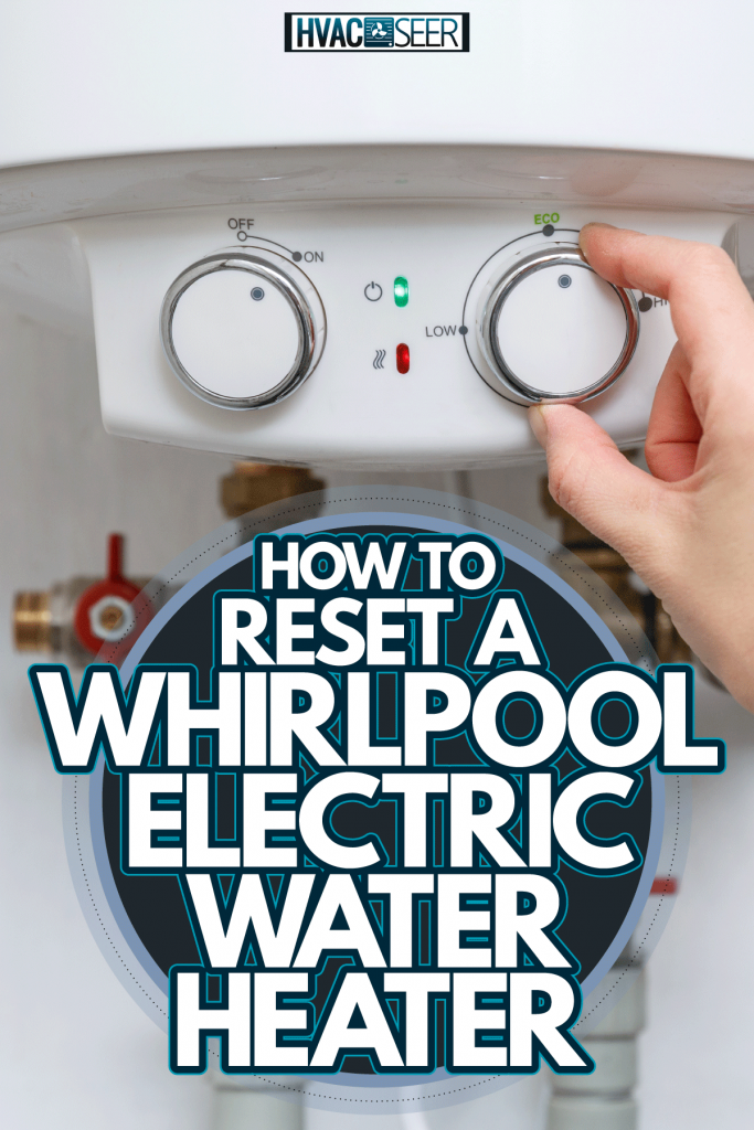 Homeowner switching the mode of the heater to eco mode, How To Reset A Whirlpool Electric Water Heater