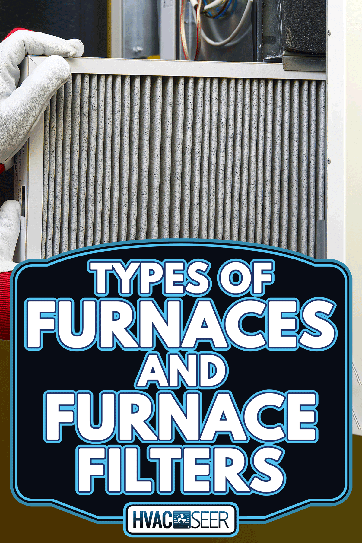 Replacing a dirty air filter, Types of Furnaces and Furnace Filters