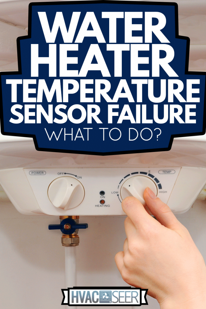 Hands young women set the temperature of the water in the electric boiler, Water Heater Temperature Sensor Failure—What To Do?
