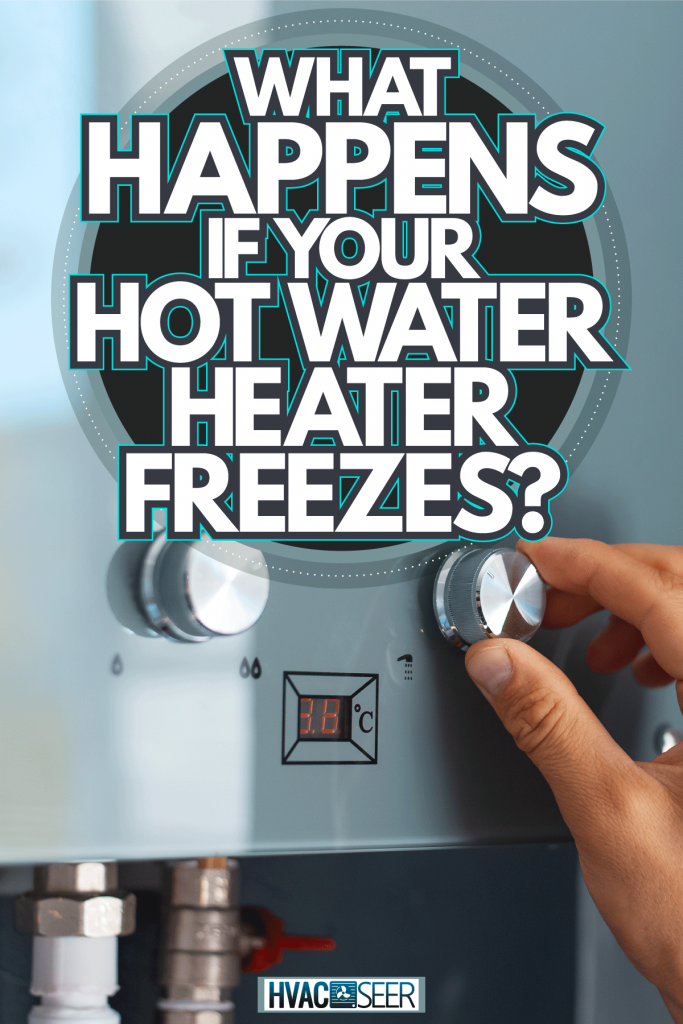 Turning the water heater level to a mild setting, What Happens If Your Hot Water Heater Freezes?
