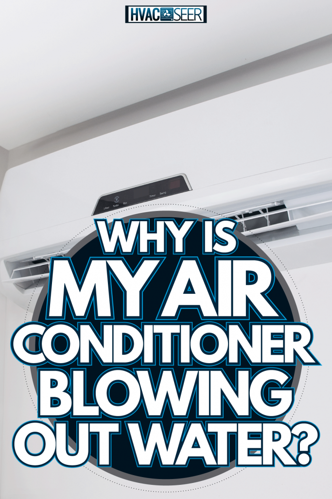 A white mini split type air conditioning unit inside the living room, Why Is My Air Conditioner Blowing Out Water?