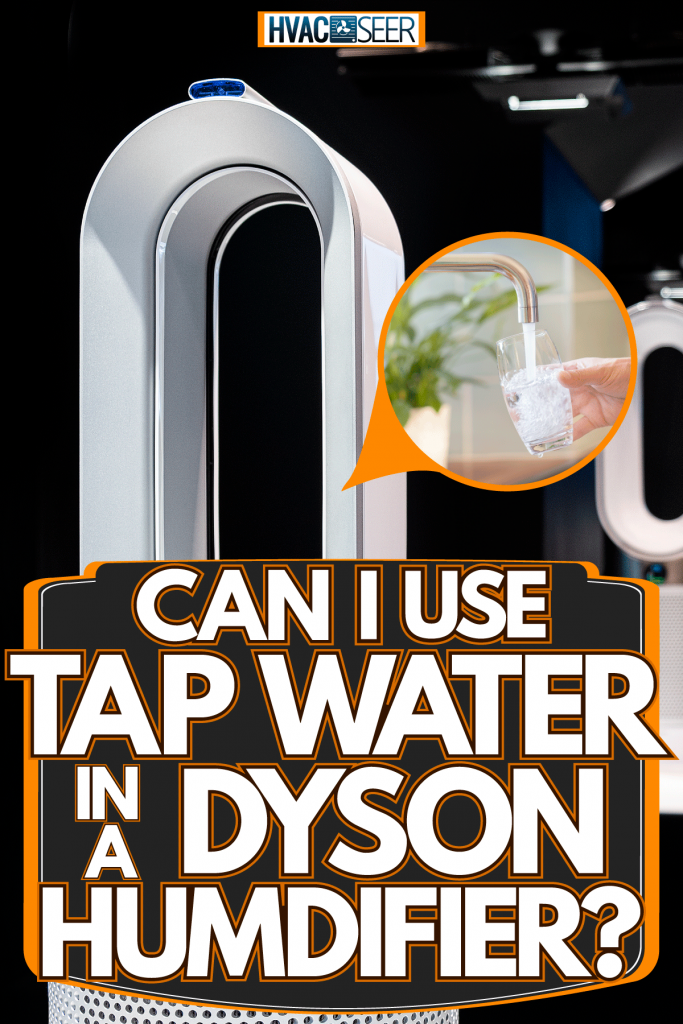 A collaged photo of a Dyson humidifier and tap water, Can I Use Tap Water In A Dyson Humidifier?