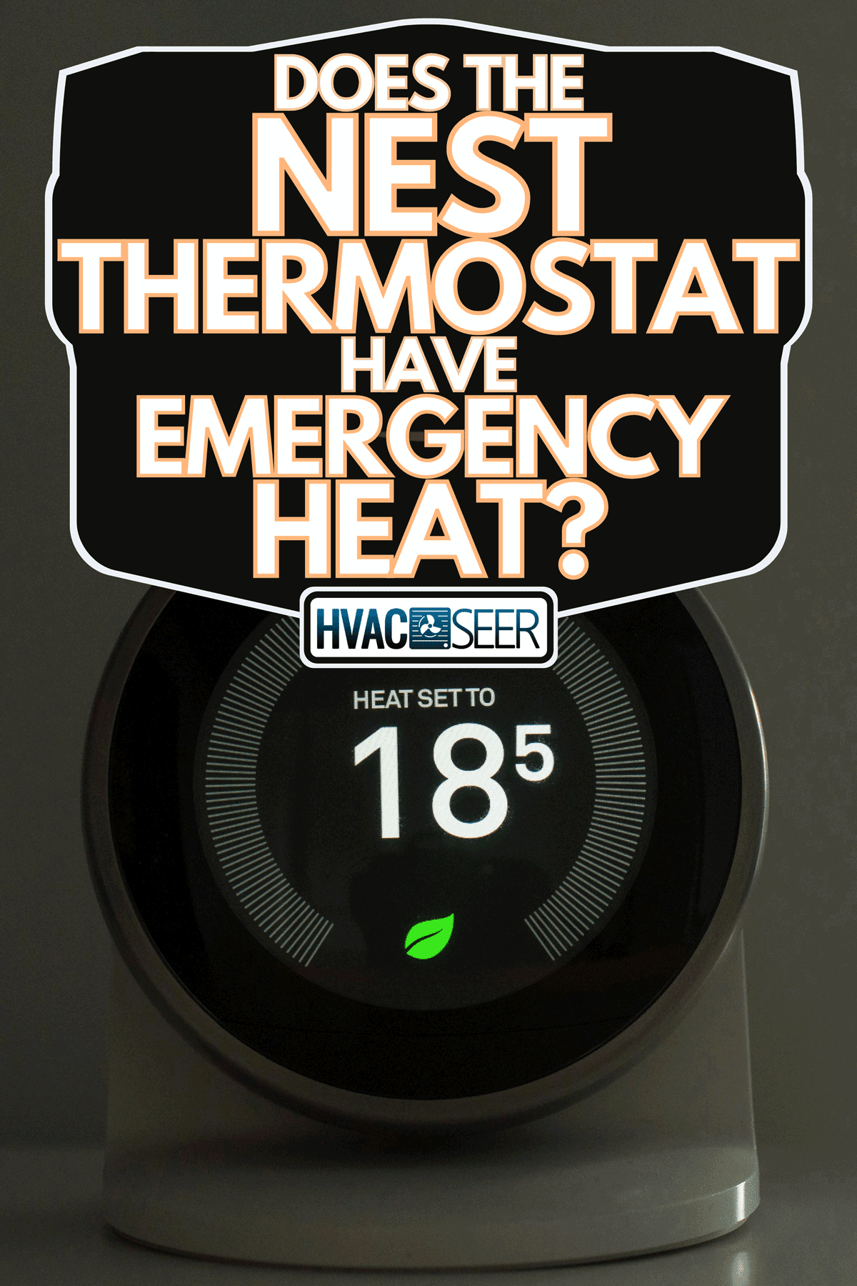 Nest thermostat is set to emergency heat, Does The Nest Thermostat Have Emergency Heat?