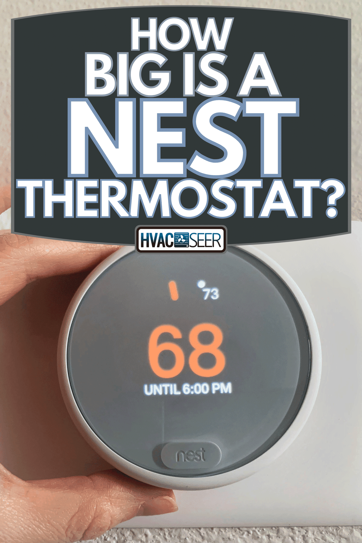 White nest thermostat used to save energy and cut costs on your electric bill, How Big Is A Nest Thermostat?