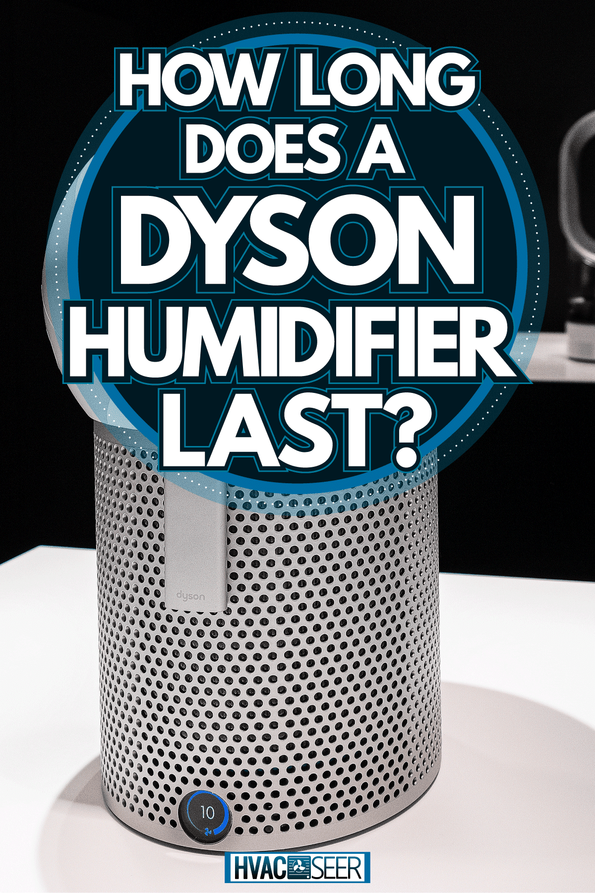 A Dyson air humidifier at a show room, How Long Does A Dyson Humidifier Last?