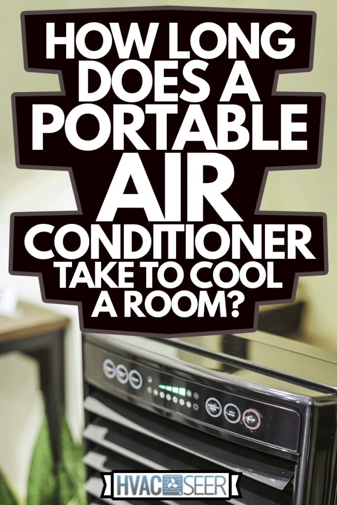 Air conditioner portable, How Long Does A Portable Air Conditioner Take To Cool A Room?