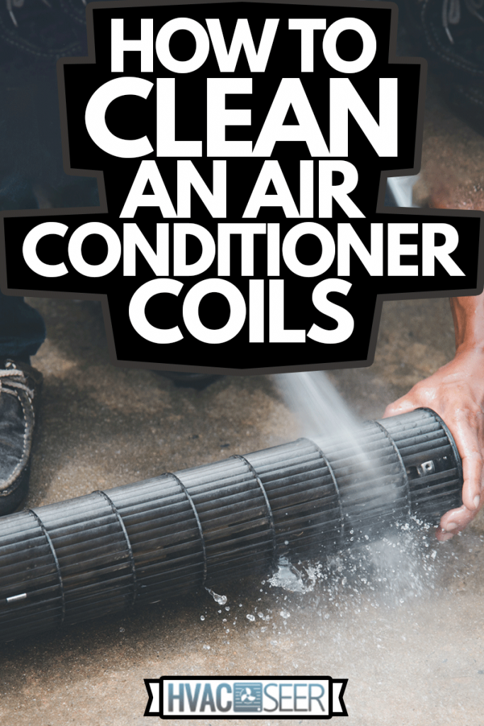 Worker to cleaning coil cooler of air conditioner by water for clean a dust on the wall in customer home when maintenance service, How To Clean An Air Conditioner Coils