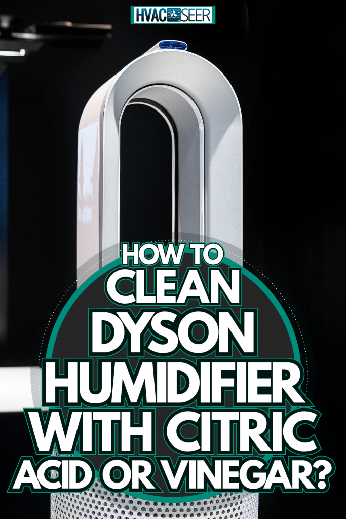 A white Dyson humidifier at a Dyson showroom, How To Clean Dyson Humidifier With Citric Acid Or Vinegar