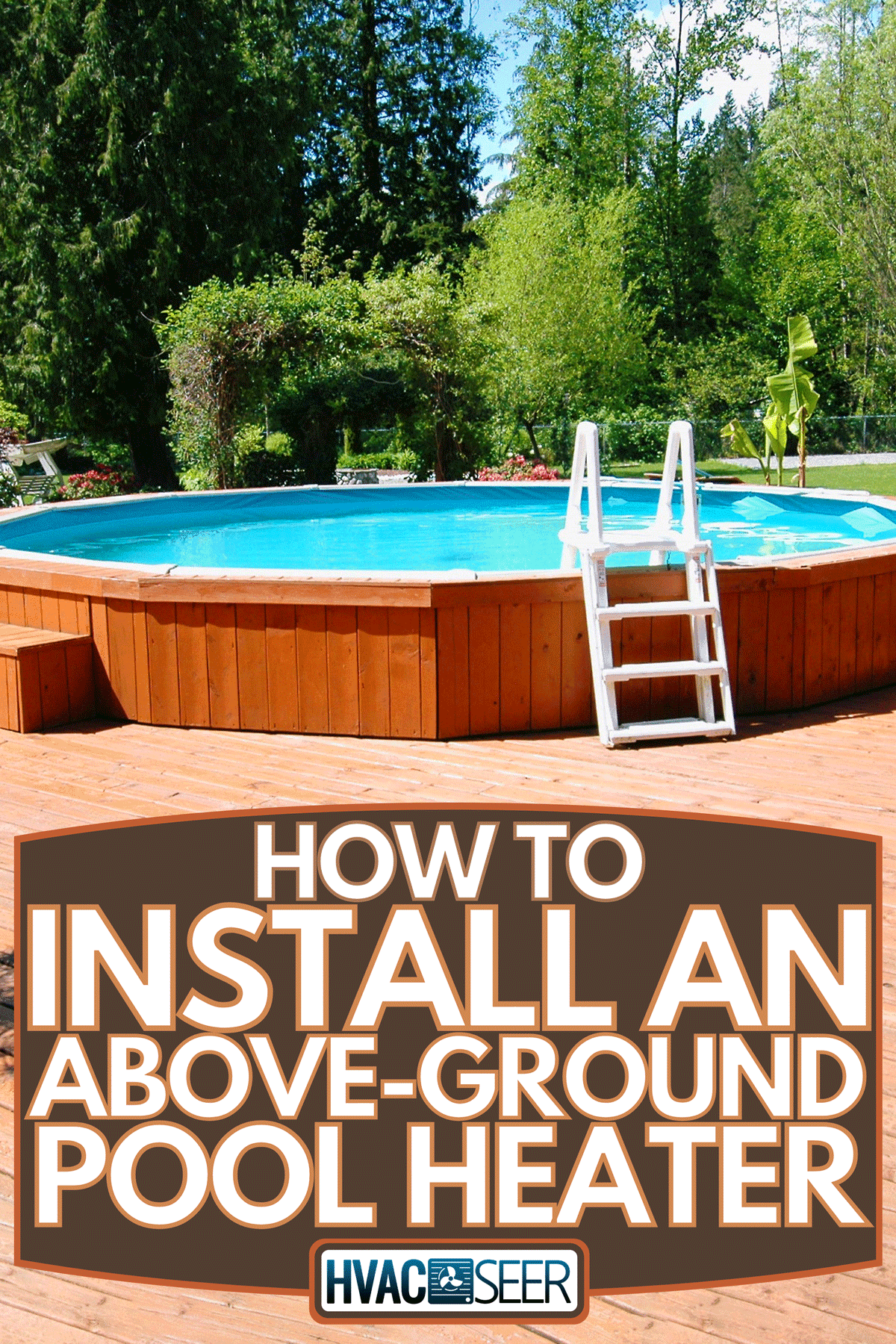 Above ground back yard pool, How To Install An Above-Ground Pool Heater