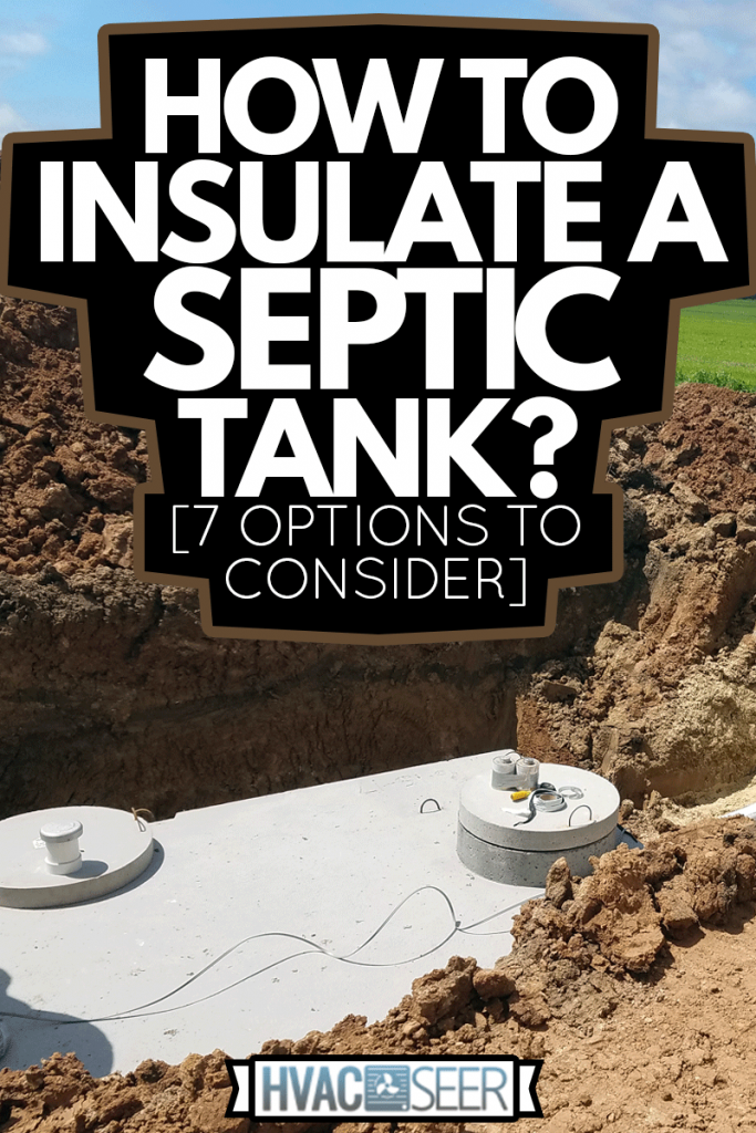 Concrete septic holding tanks being buried for a new home construction, How To Insulate A Septic Tank [7 Options To Consider]