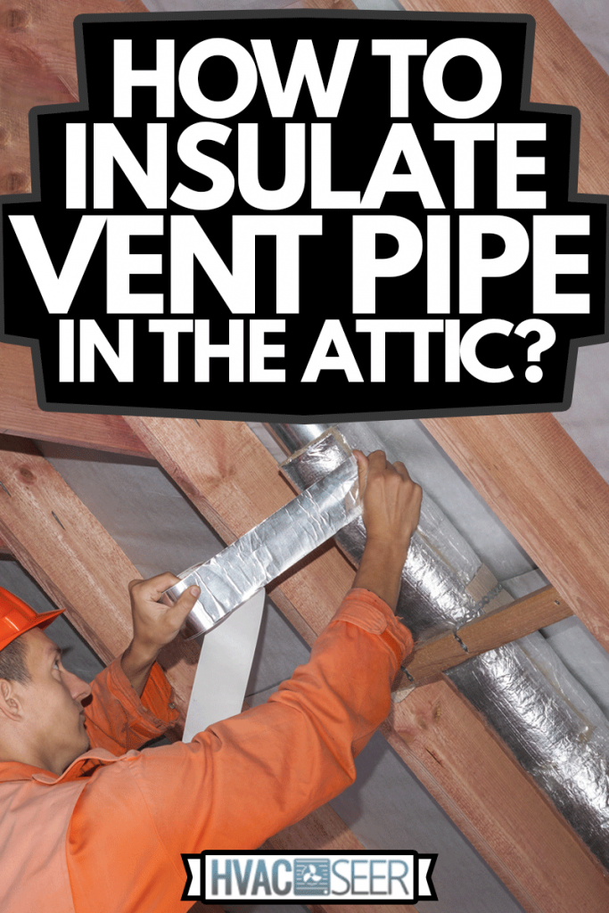 installer wraps the air duct with mineral wool and foil, How To Insulate A Vent Pipe In The Attic?