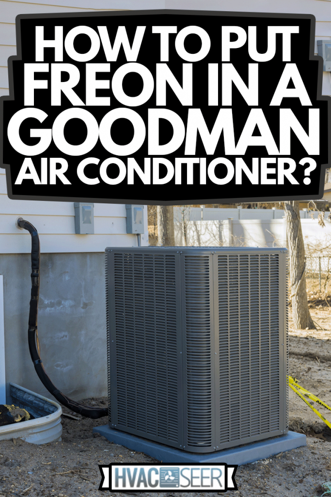 Air conditioning system unit installed outside facade of the new house the air conditioner with freon, How To Put Freon In A Goodman Air Conditioner?