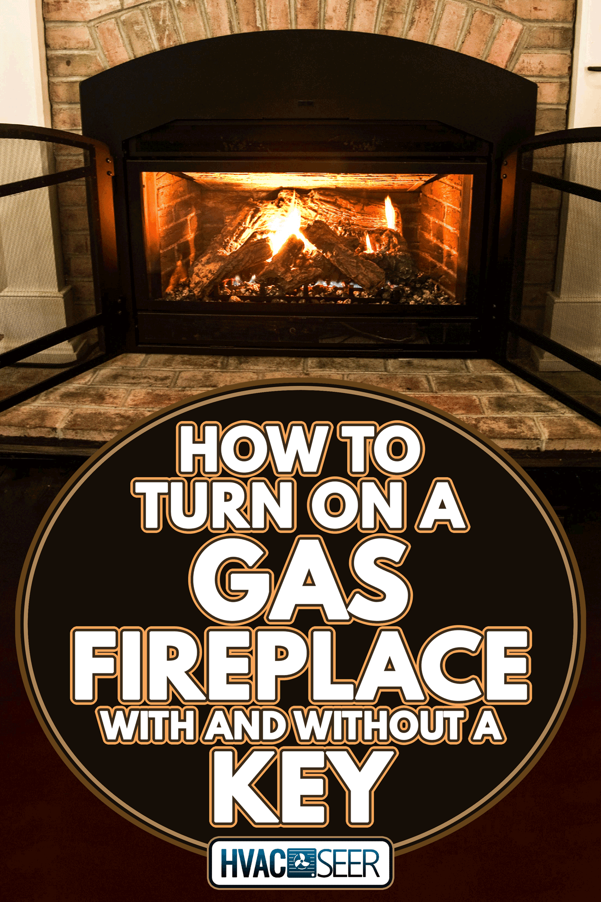 Gas fireplace provides warmth on a home during cold winter, How To Turn On A Gas Fireplace With And Without A Key
