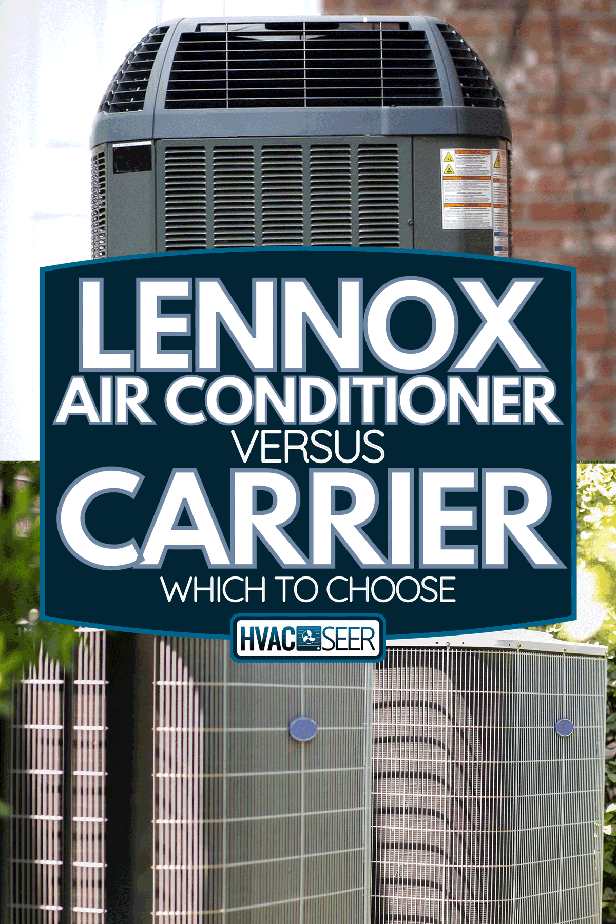 Comparison between a lennox and a carrier air conditioner, Lennox Air Conditioner Vs. Carrier: Which To Choose